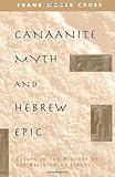 Canaanite Myth and Hebrew Epic: Essays in the History of the Religion of Israel