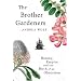 The Brother Gardeners: Botany, Empire and the Birth of an Obsession