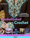 Embellished Crochet: Bead, Embroider, Fringe, and More: 28 Stunning Designs to Make Using Caron International Yarn