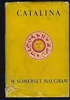 Catalina: A Romance (Maugham, W. Somerset, Works.)
