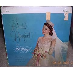 A BRIDAL BOUQUET THE WORLDS MOST BEAUTIFUL WEDDING SONGS