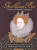 Good Queen Bess The Story Of Elizabeth I Of England Good Queen Bess