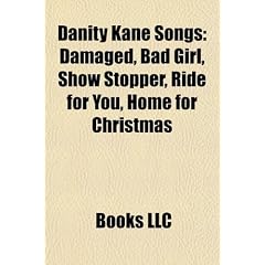 Danity Kane Songs: Damaged, Bad Girl, Show Stopper, Ride for You, Home for Christmas