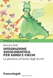 Integrazione socio-didattica per sordi e ciechi. Le province al fianco degli alunni (Politiche e servizi sociali)