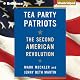 Tea Party Patriots: The Second American Revolution