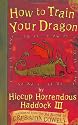 How to Train Your Dragon (Heroic Misadventures of Hiccup Horrendous Haddock III)