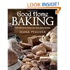 Good Home Baking: How to make your own delicious cakes, biscuits, pastries and breads