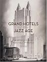 Grand Hotels of the Jazz Age: The Architecture of Schultze & Weaver