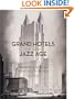 Grand Hotels of the Jazz Age: The Architecture of Schultze & Weaver