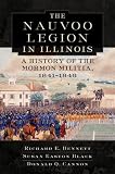 The Nauvoo Legion in Illinois: A History of the Mormon Militia, 1841-1846