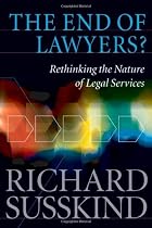 The End of Lawyers?: Rethinking the Nature of Legal Services