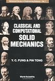 Classical and Computational Solid Mechan (Advanced Series in Engineering Science)