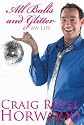 All Balls and Glitter: My Life