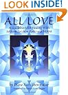 All Love: A Guidebook for Healing With Sekhem-Seichim-Reiki and SKHM