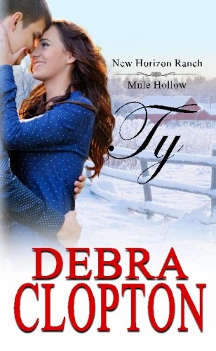 Ty: Contemporary Western Romance (Horizon Ranch: Mule Hollow) (Volume 4)