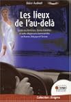 Les lieux de l'au-del� : Guide des fa...