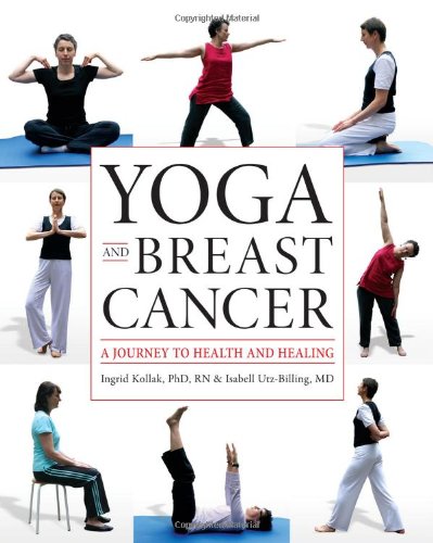 Yoga and Breast Cancer: A Journey to Health and 