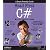 Head First C# ―頭とからだで覚えるC#の基本