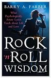 Rock 'n' Roll Wisdom: What Psychologically Astute Lyrics Teach about Life and Love (Sex, Love, and Psychology)
