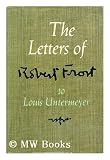 The letters of Robert Frost to Louis Untermeyer