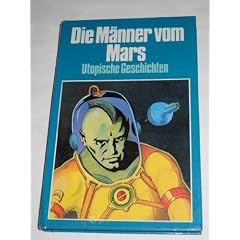 Die M�nner vom Mars. Utopische Geschichten.