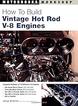 How to Build Vintage Hot Rod V-8 Engines (Motorbooks Workshop) How to Build Vintage Hot Rod V-8 Engines (Motorbooks Workshop)