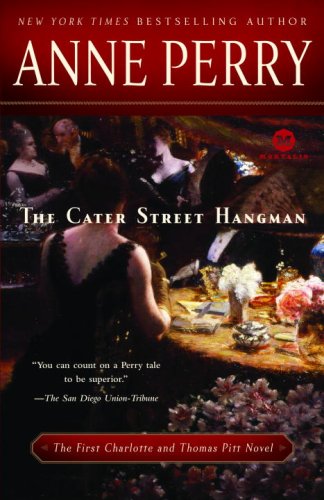 The Cater Street Hangman: The First Charlotte and Thomas Pitt Novel (Charlotte & Thomas Pitt Novels)