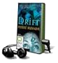 Drift [With Earbuds] (Playaway Young Adult)