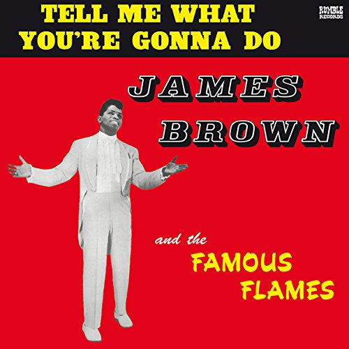 Album Art for Tell Me What You're Gonna Do by James Brown