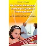 Die einfache Bedienungsanleitung f�r gl�ckliche Trennungskindervon "Gunnar R. Ke�ler"