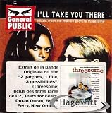 I`ll Take You There (Music from the motion picture `Threesome`) (Single-CD, Cardsleeve, 2 Tracks)