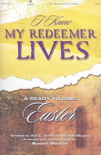 I Know My Redeemer Lives: A Ready to Sing Easter