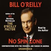 The No Spin Zone: Confrontations with the Powerful and Famous in America | [Bill O'Reilly]