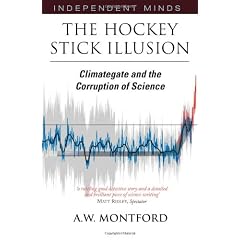 Hockey Stick Illusion, The: Climategate and the Corruption of Science