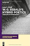 ISBN 9783110340495 product image for W. G. Sebald's Hybrid Poetics: Literature As Historiography (Interdisciplinary G | upcitemdb.com