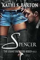 Spencer: The Grant Brothers Series Spencer: The Grant Brothers Series