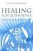 Healing Schizophrenia: Using Medication Wisely
