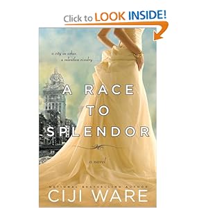 A Race to Splendor - Ciji Ware