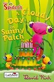 A CLOUDY DAY IN SUNNY PATCH: MISS SPIDER AND HER SUNNY PATCH FRIENDS (MISS SPIDER & HER SUNNY PATCH) Medium
