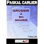 Grossir a en Mourir de Paskal Carlier