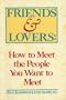 Friends and Lovers: How to Meet the People You Want to Meet