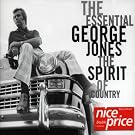 The Essential George Jones: The Spirit Of Country