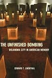 The Unfinished Bombing: Oklahoma City in American Memory