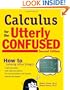 Calculus for the Utterly Confused, 2nd Ed. (Utterly Confused Series)