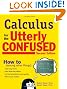 Calculus for the Utterly Confused, 2nd Ed. (Utterly Confused Series)