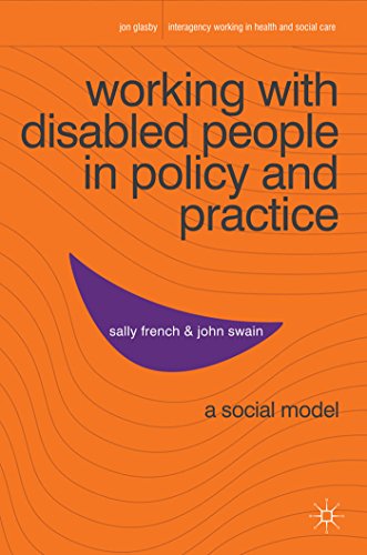 Working with Disabled People in Policy and Practice: A social model (Interagency Working in Health and Social Care)
