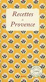 Recettes de Provence : 30 recettes simples et authentiques de cuisine provençale
