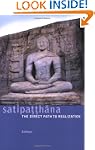 Satipatthana: The Direct Path to Real...