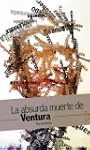 La Absurda Muerte de Ventura.