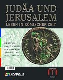 Jud�a und Jerusalem. Leben in r�mischer Zeit. Die Welt und Umwelt der Bibel erschlossen und vorgestellt mit Sch�tzen aus Israel - J�rgen Schefzyk
